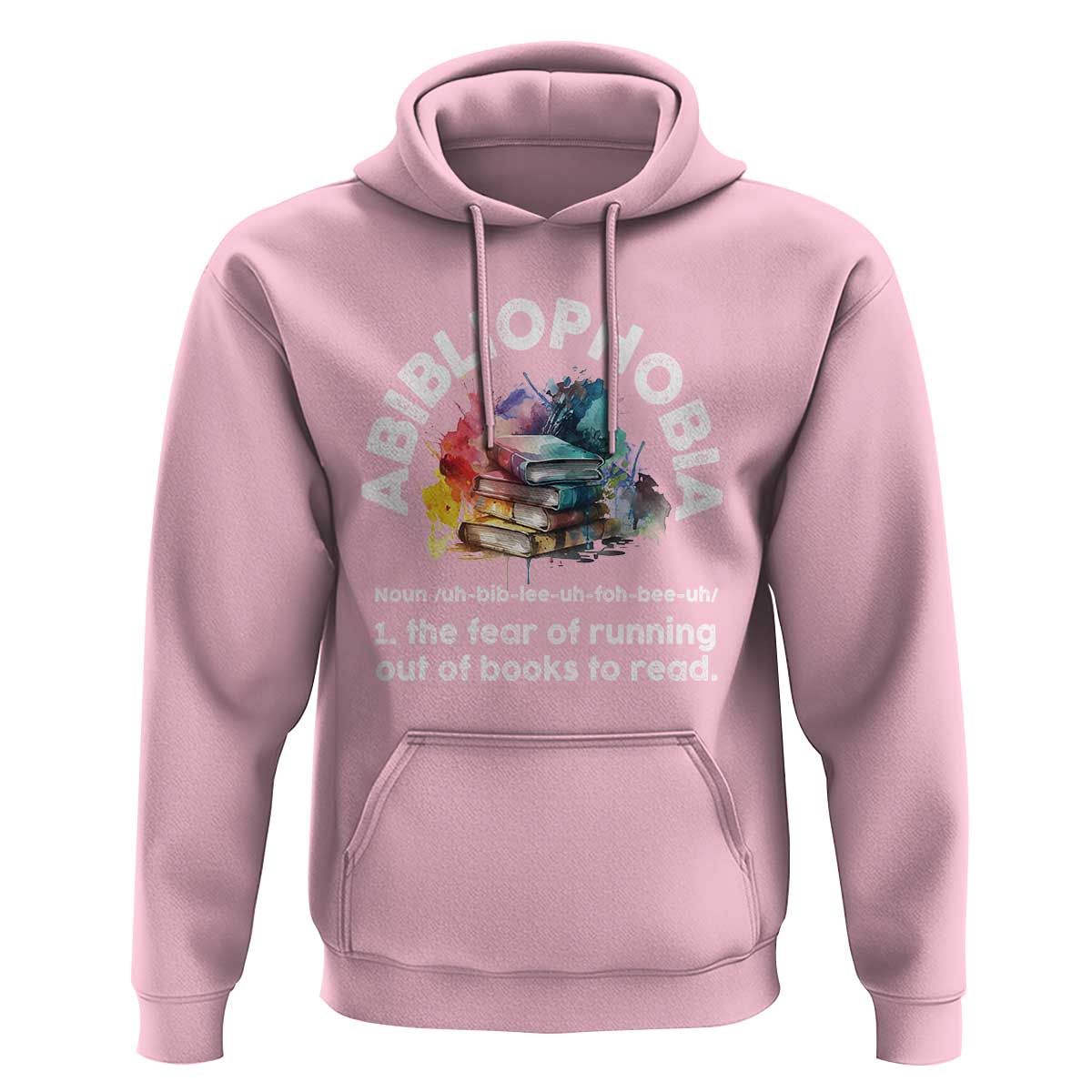 Funny Book Lover Hoodie Abibliophobia The Fear Of Running Out Of The Books To Read - Wonder Print Shop