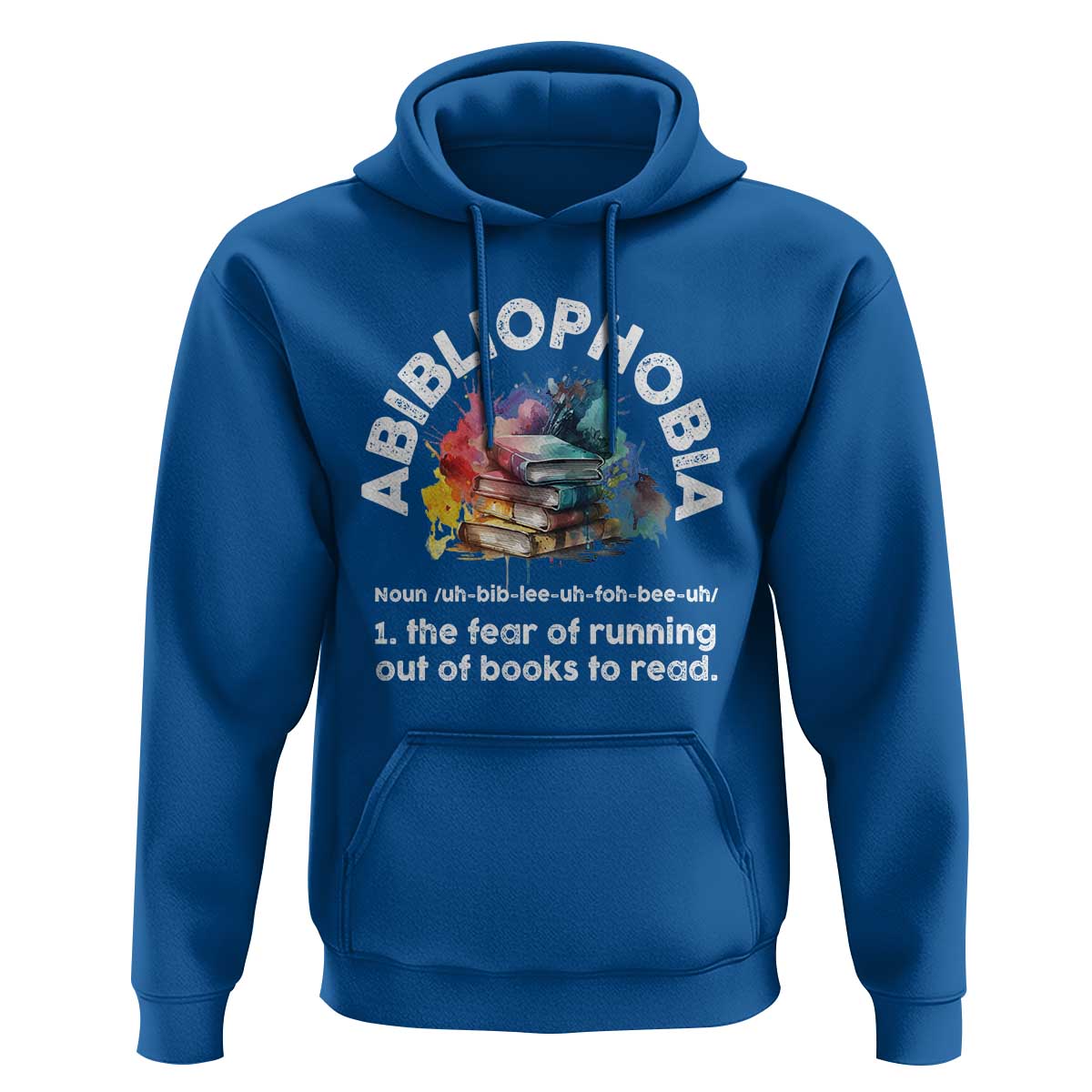 Funny Book Lover Hoodie Abibliophobia The Fear Of Running Out Of The Books To Read - Wonder Print Shop