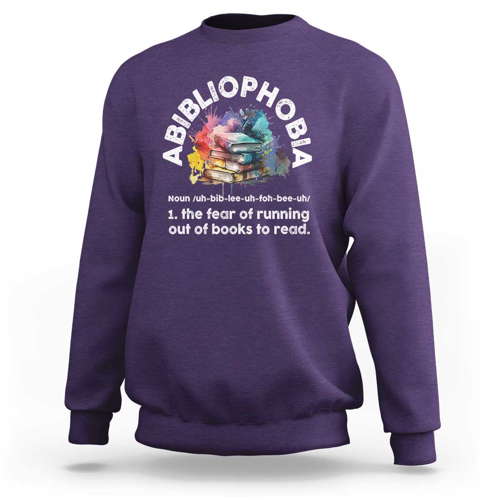 Funny Book Lover Sweatshirt Abibliophobia The Fear Of Running Out Of The Books To Read - Wonder Print Shop