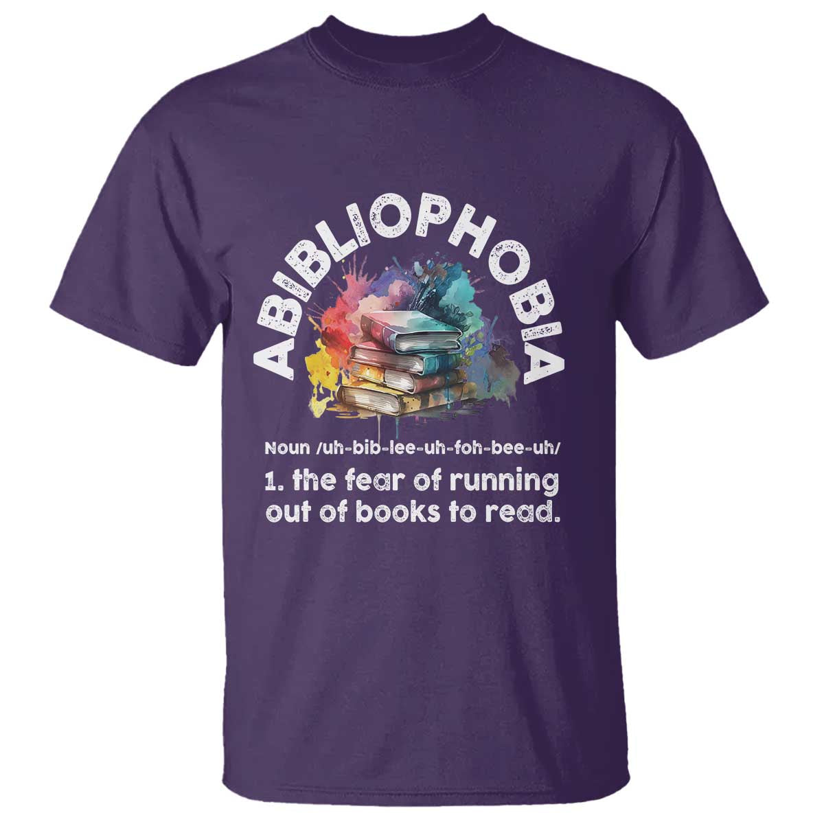 Funny Book Lover T Shirt Abibliophobia The Fear Of Running Out Of The Books To Read - Wonder Print Shop