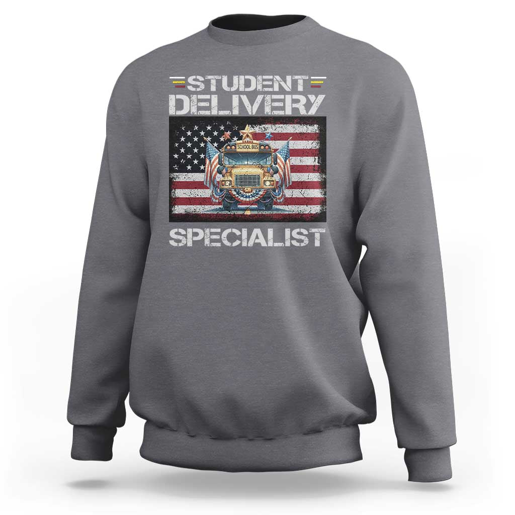 School Bus Driver Sweatshirt Student Delivery Specialist American Flag - Wonder Print Shop