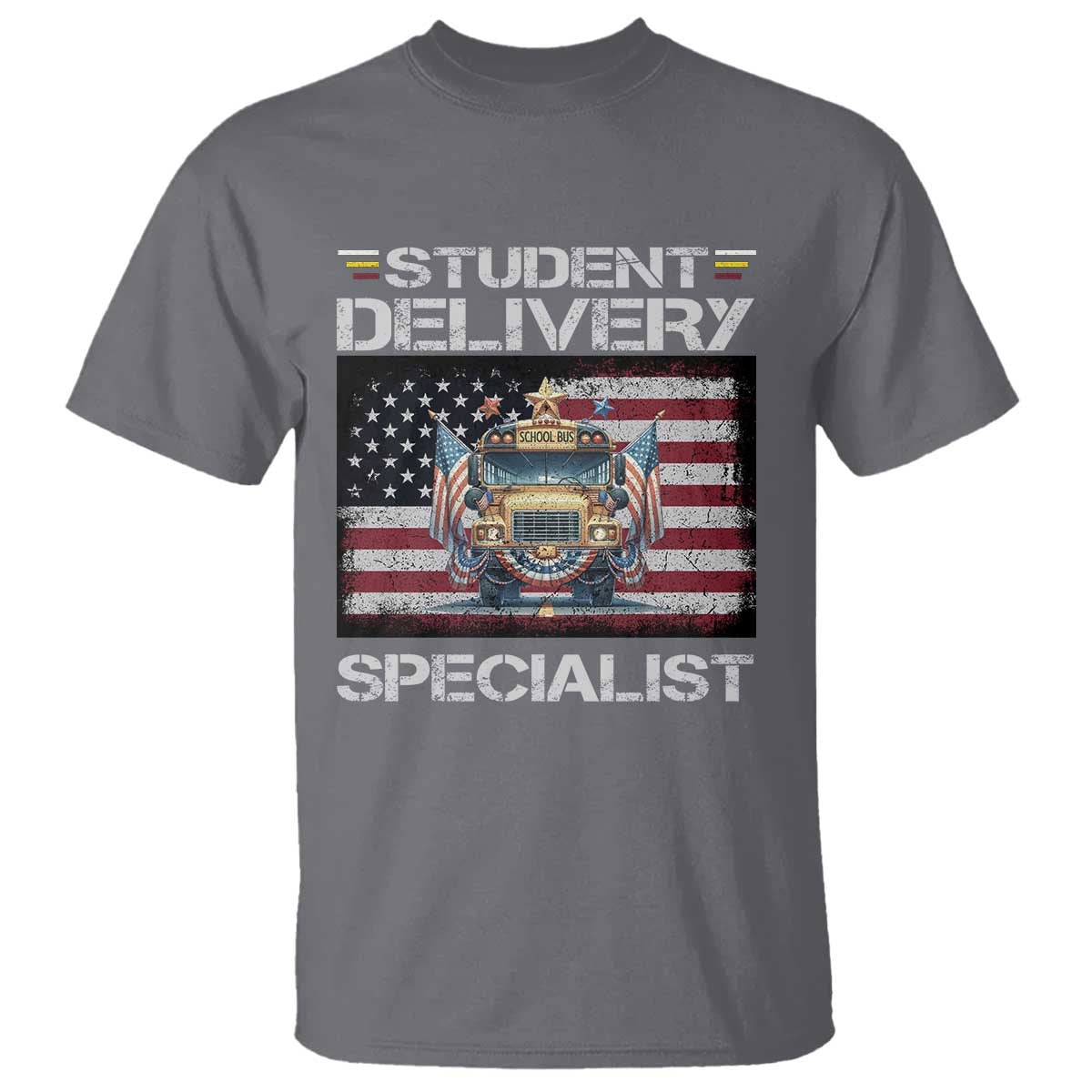 School Bus Driver T Shirt Student Delivery Specialist American Flag - Wonder Print Shop