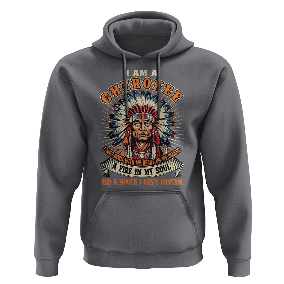 Native American Cherokee Hoodie A Fire In My Soul And A Mouth I Can't Control Indigenous - Wonder Print Shop