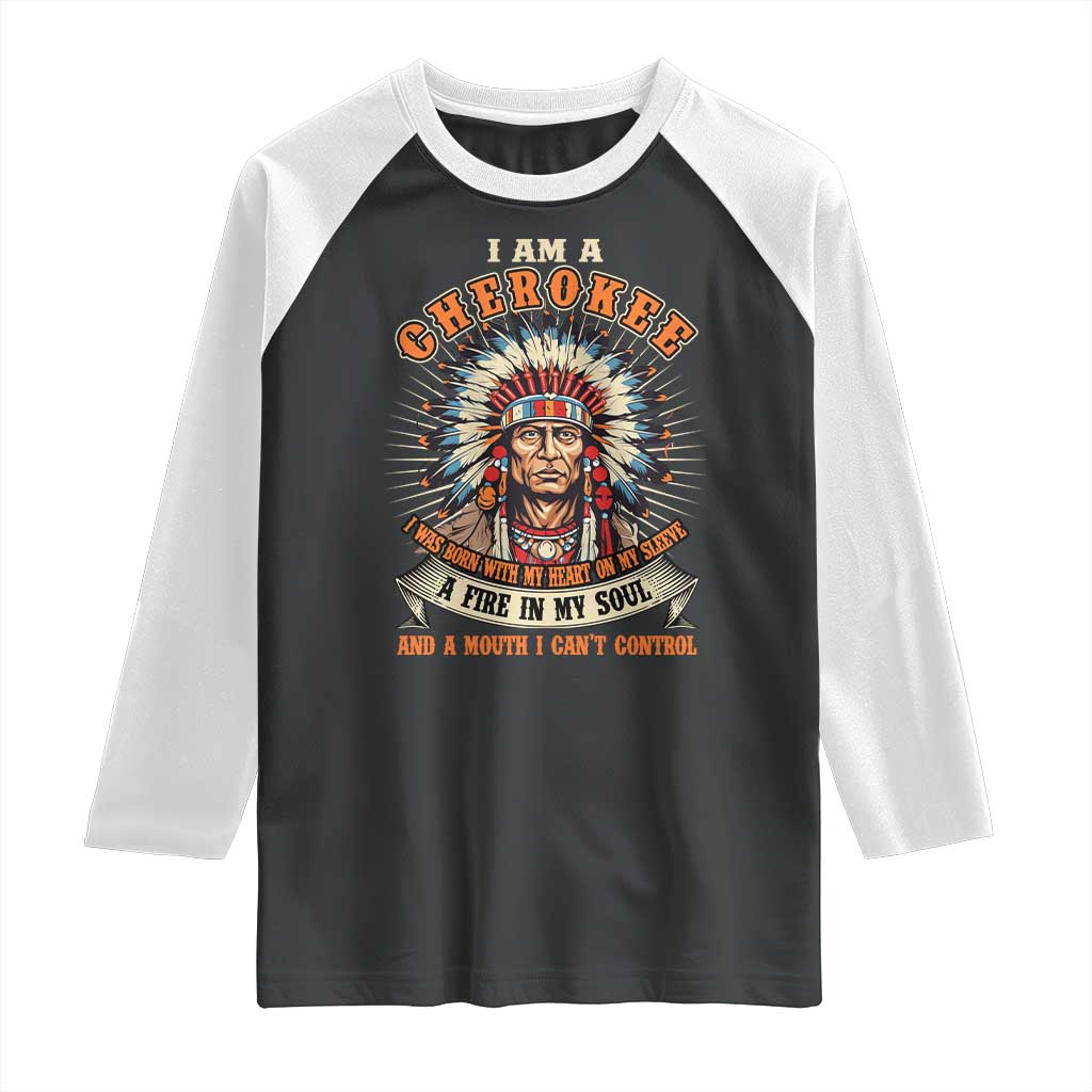 Native American Cherokee Raglan Shirt A Fire In My Soul And A Mouth I Can't Control Indigenous