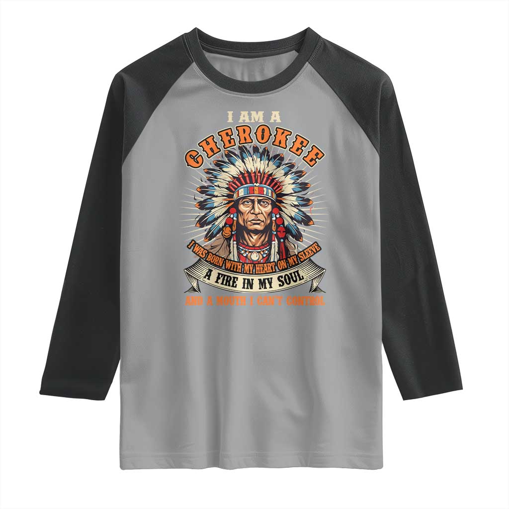 Native American Cherokee Raglan Shirt A Fire In My Soul And A Mouth I Can't Control Indigenous