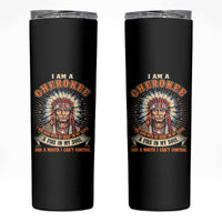 Native American Cherokee Skinny Tumbler A Fire In My Soul And A Mouth I Can't Control Indigenous