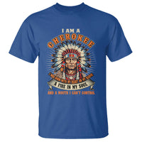 Native American Cherokee T Shirt A Fire In My Soul And A Mouth I Can't Control Indigenous - Wonder Print Shop