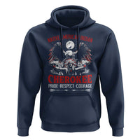 Native American Cherokee Hoodie Pride Respect Courage Indigenous - Wonder Print Shop