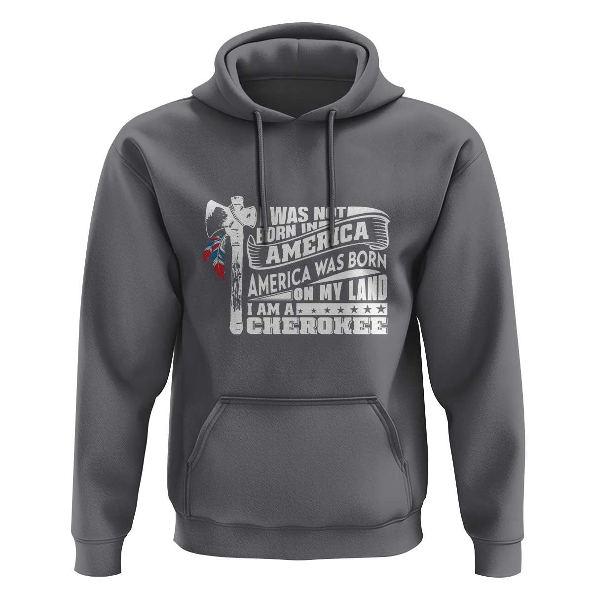Native American Cherokee Hoodie America Was Born On My Land - Wonder Print Shop