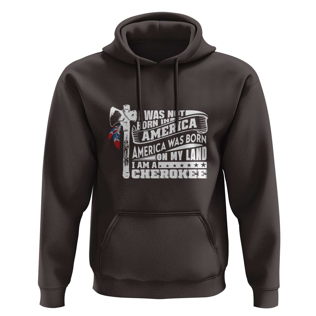 Native American Cherokee Hoodie America Was Born On My Land - Wonder Print Shop
