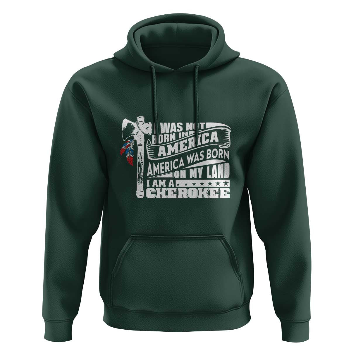 Native American Cherokee Hoodie America Was Born On My Land - Wonder Print Shop