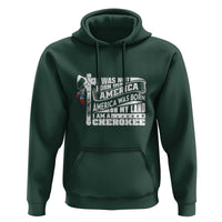 Native American Cherokee Hoodie America Was Born On My Land - Wonder Print Shop
