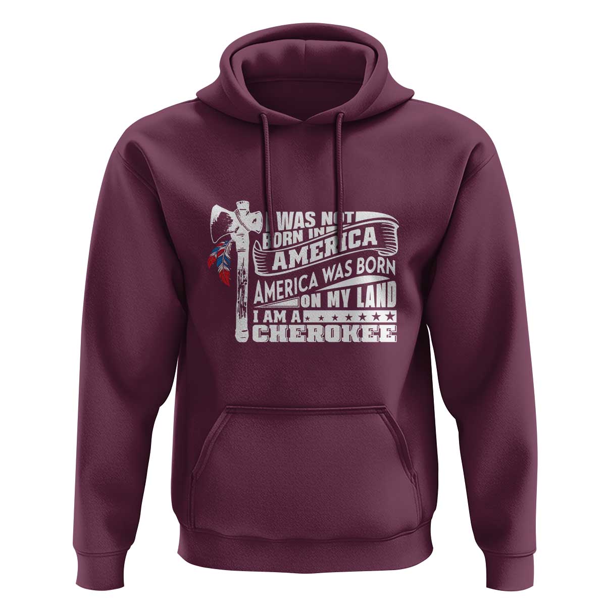 Native American Cherokee Hoodie America Was Born On My Land - Wonder Print Shop