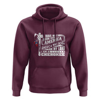 Native American Cherokee Hoodie America Was Born On My Land - Wonder Print Shop