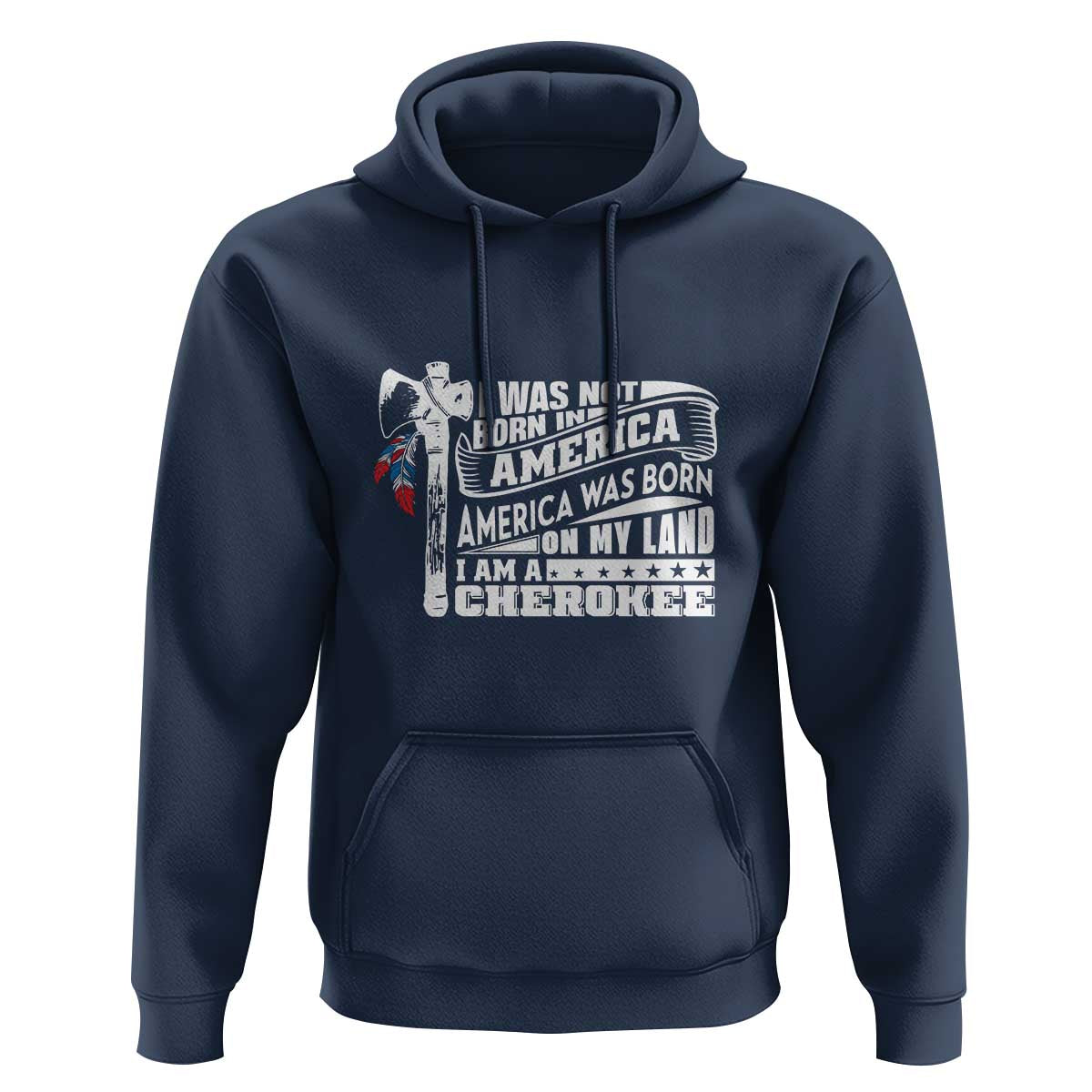 Native American Cherokee Hoodie America Was Born On My Land - Wonder Print Shop
