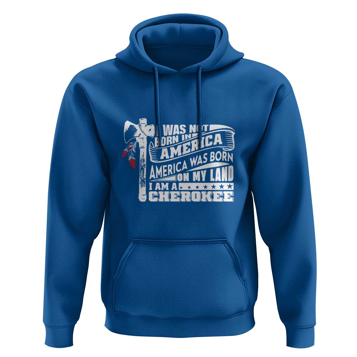 Native American Cherokee Hoodie America Was Born On My Land - Wonder Print Shop