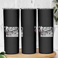 Native American Cherokee Skinny Tumbler America Was Born On My Land