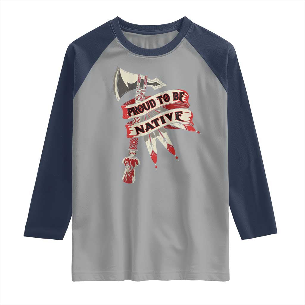 Proud To Be Native Raglan Shirt American Indian Indigenous