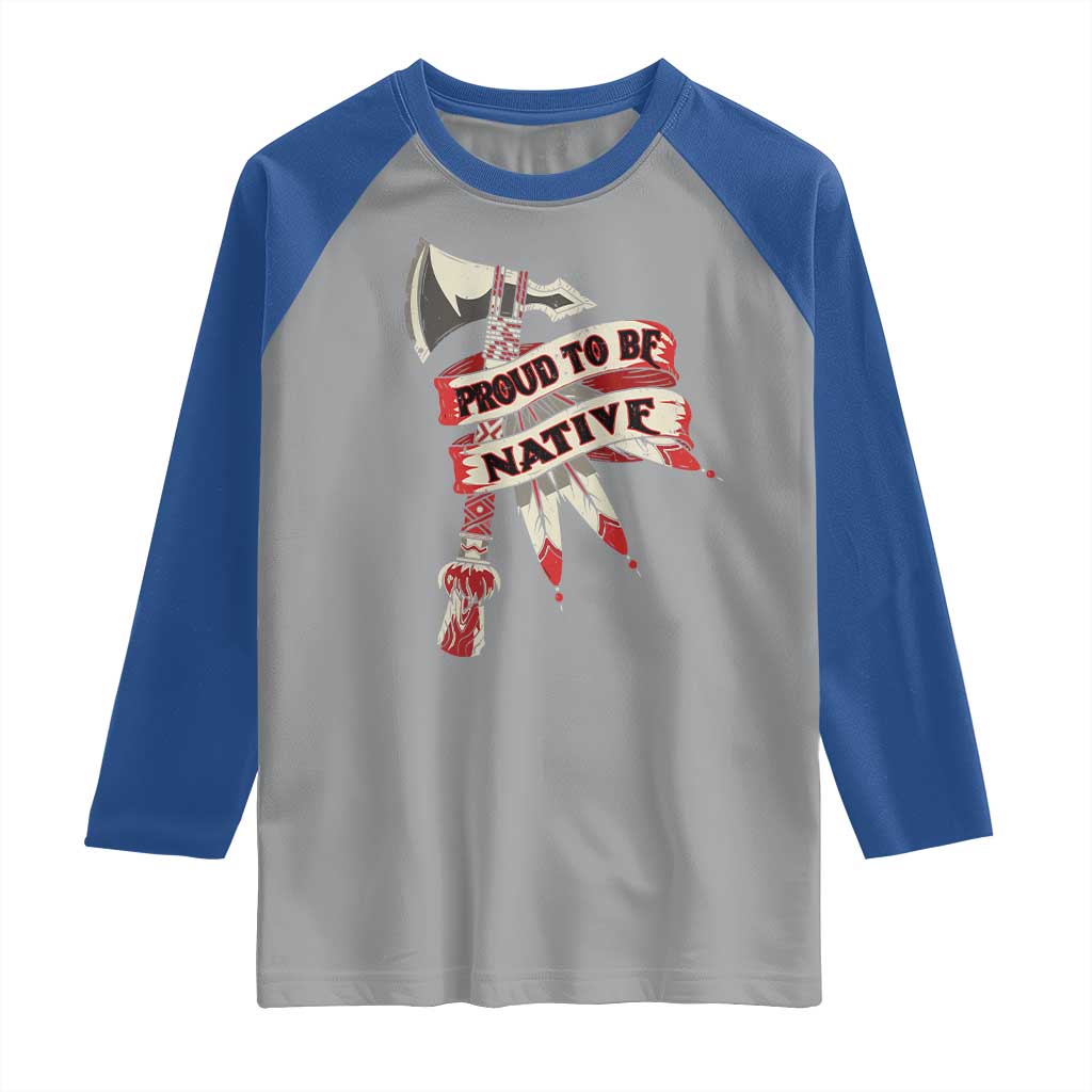 Proud To Be Native Raglan Shirt American Indian Indigenous