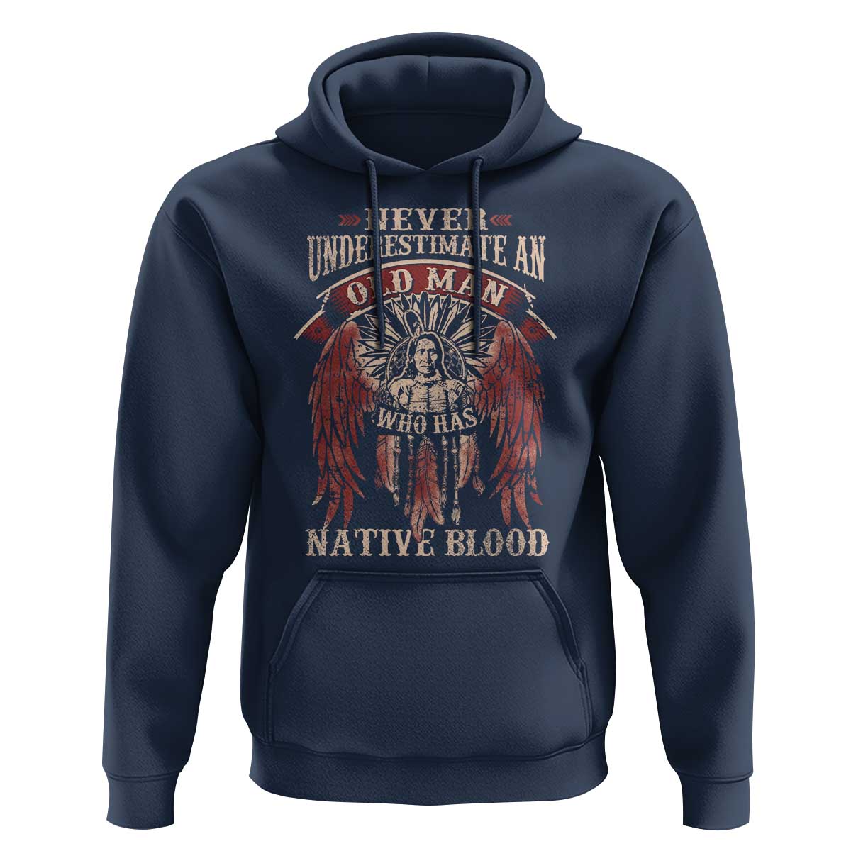 Never Underestimate An Old Man Who Has Native Blood Hoodie - Wonder Print Shop