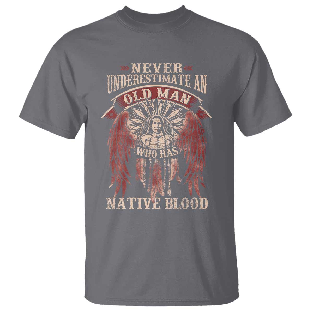 Never Underestimate An Old Man Who Has Native Blood T Shirt - Wonder Print Shop