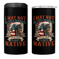 Native American 4 in 1 Can Cooler Tumbler May Not Be Full Blooded My Heart 100% Native