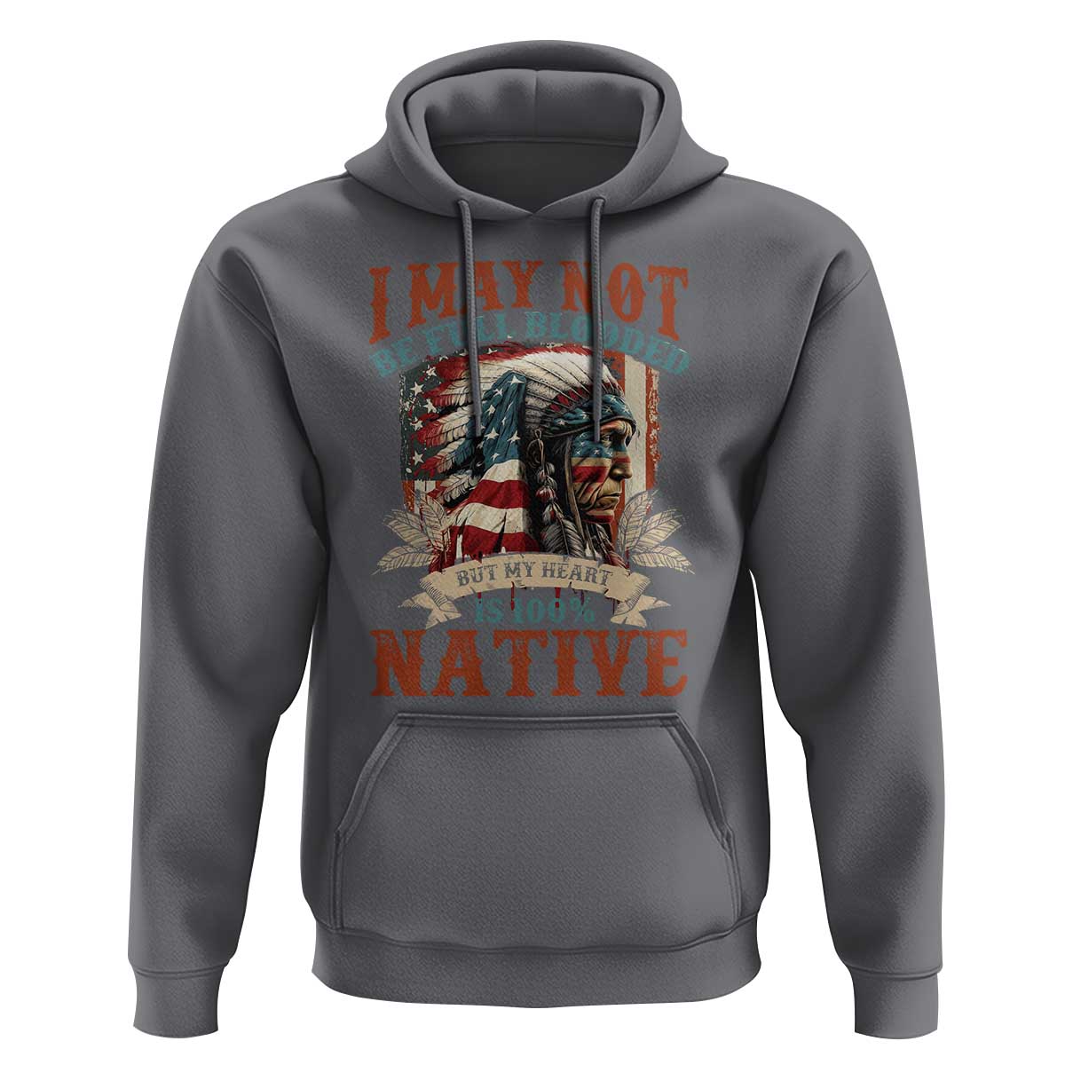 Native American Hoodie May Not Be Full Blooded My Heart 100% Native - Wonder Print Shop