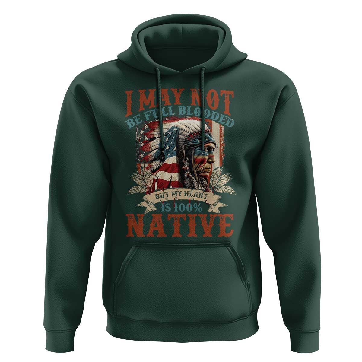 Native American Hoodie May Not Be Full Blooded My Heart 100% Native - Wonder Print Shop