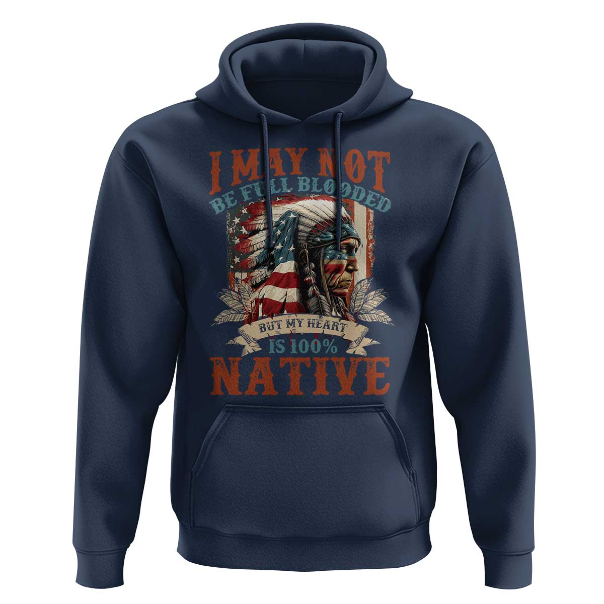 Native American Hoodie May Not Be Full Blooded My Heart 100% Native - Wonder Print Shop