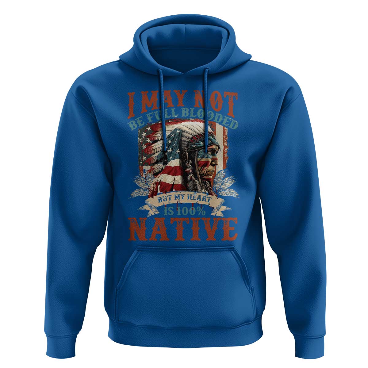 Native American Hoodie May Not Be Full Blooded My Heart 100% Native - Wonder Print Shop