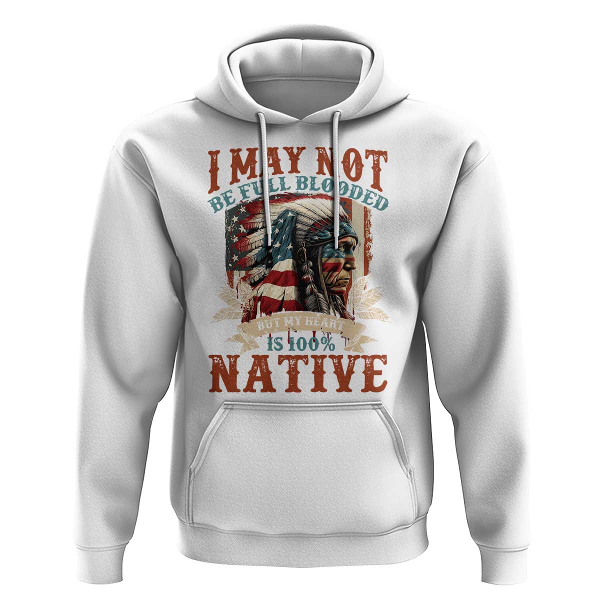 Native American Hoodie May Not Be Full Blooded My Heart 100% Native - Wonder Print Shop