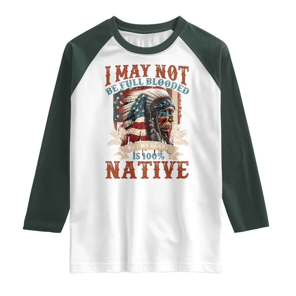 Native American Raglan Shirt May Not Be Full Blooded My Heart 100% Native
