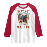 Native American Raglan Shirt May Not Be Full Blooded My Heart 100% Native