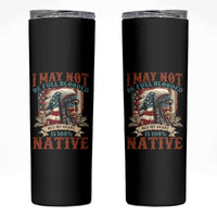 Native American Skinny Tumbler May Not Be Full Blooded My Heart 100% Native