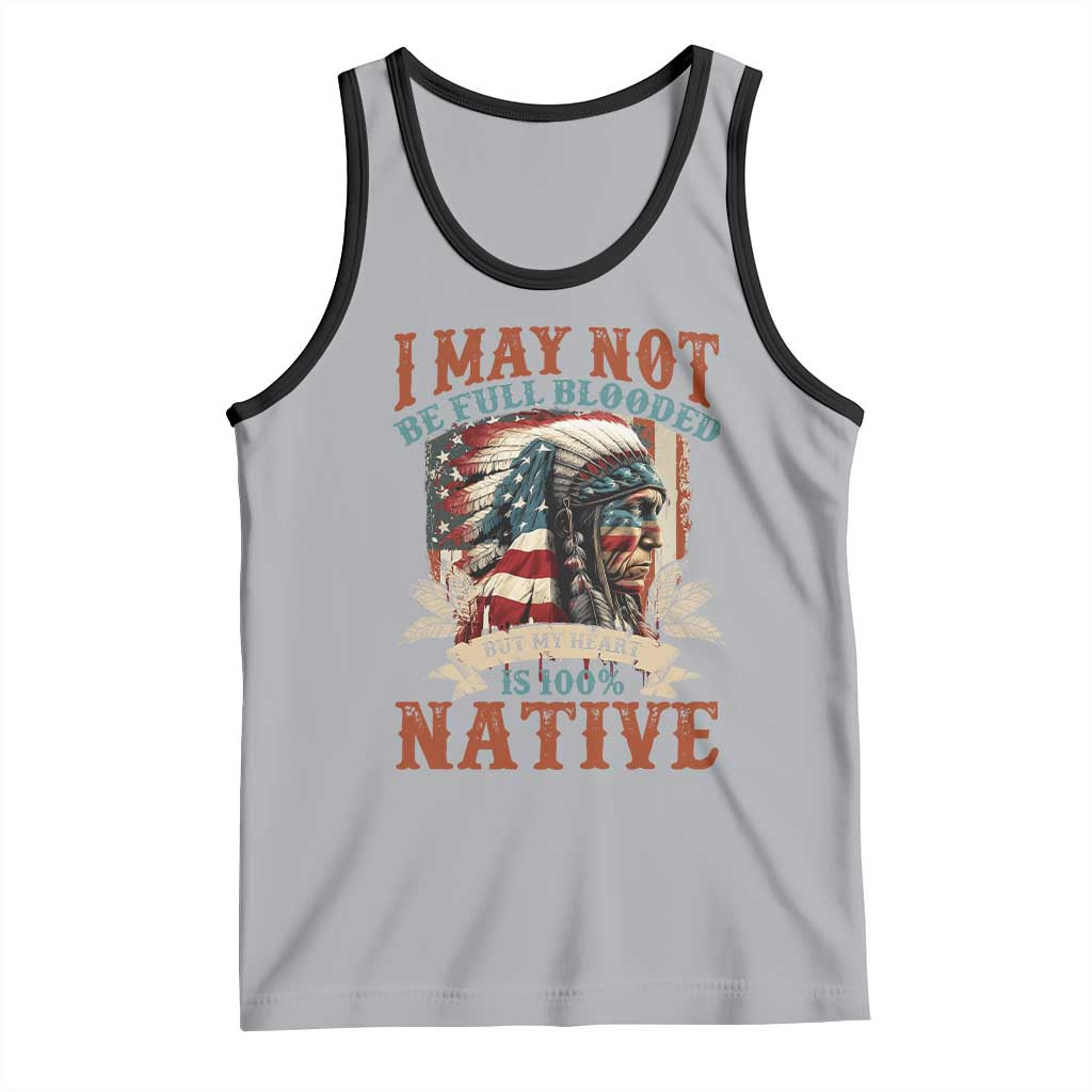 Native American Tank Top May Not Be Full Blooded My Heart 100% Native