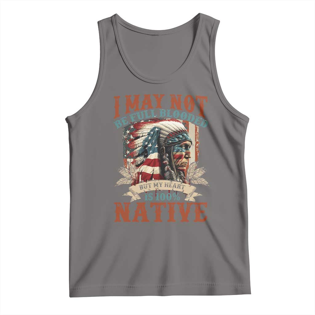 Native American Tank Top May Not Be Full Blooded My Heart 100% Native