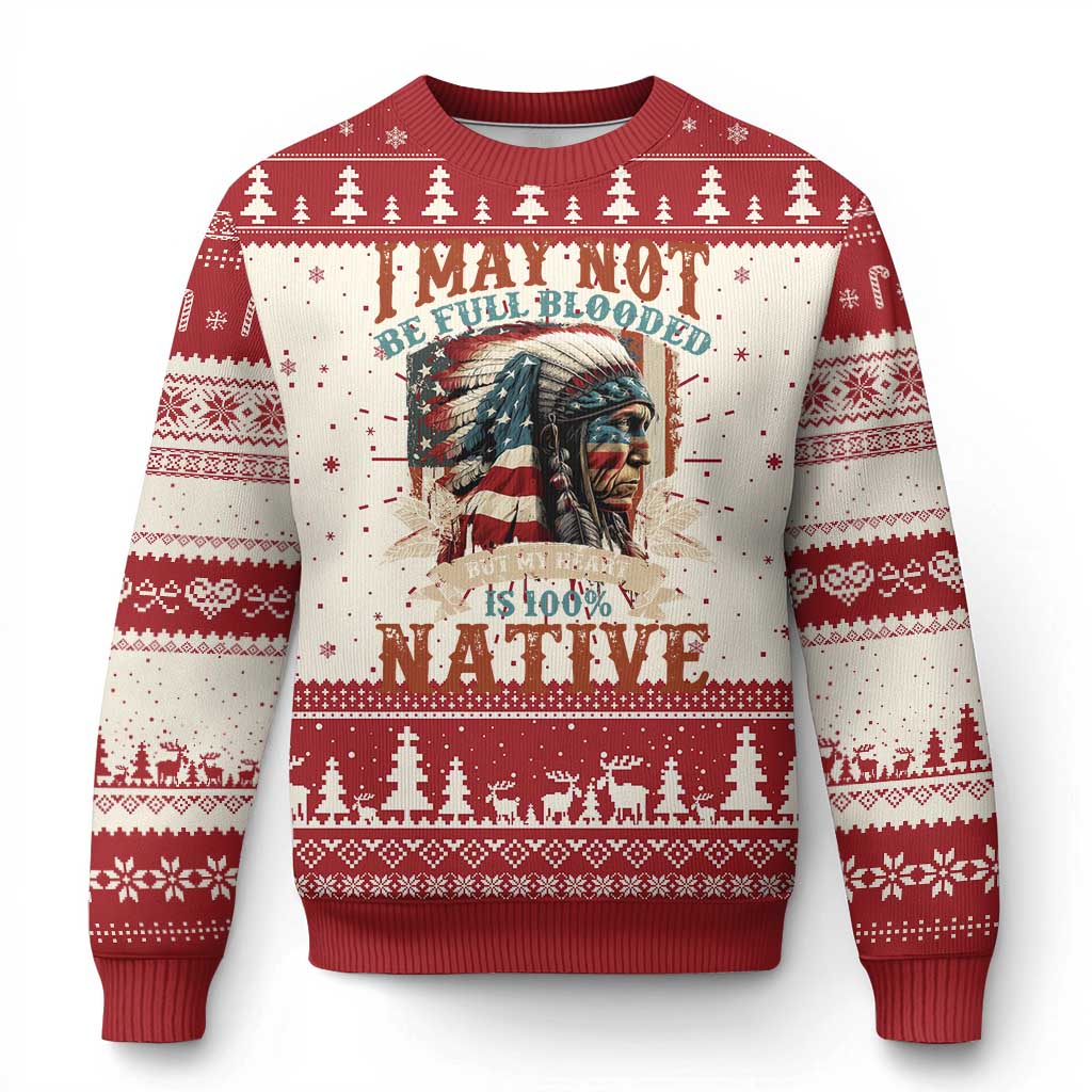 Native American Ugly Christmas Sweater May Not Be Full Blooded My Heart 100% Native - Wonder Print Shop