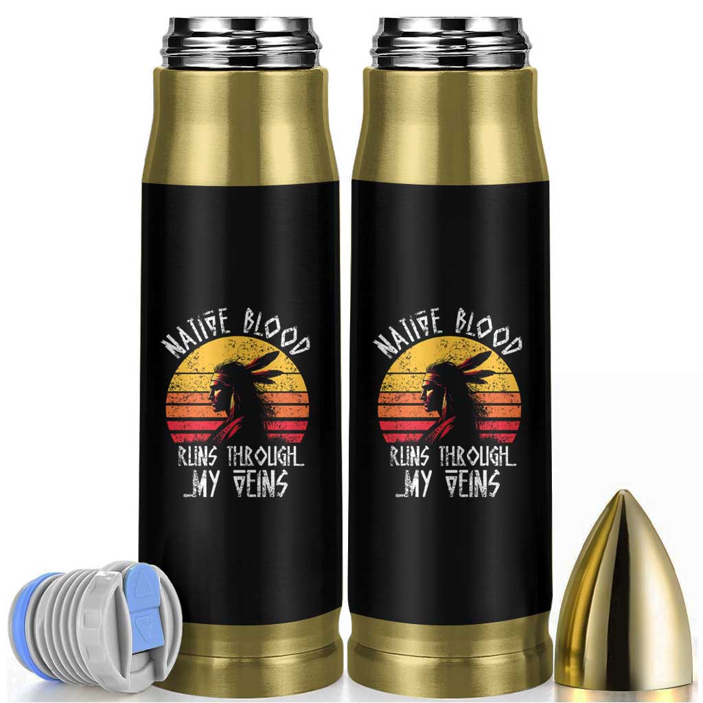 Native American Blood Runs Through My Veins Bullet Tumbler