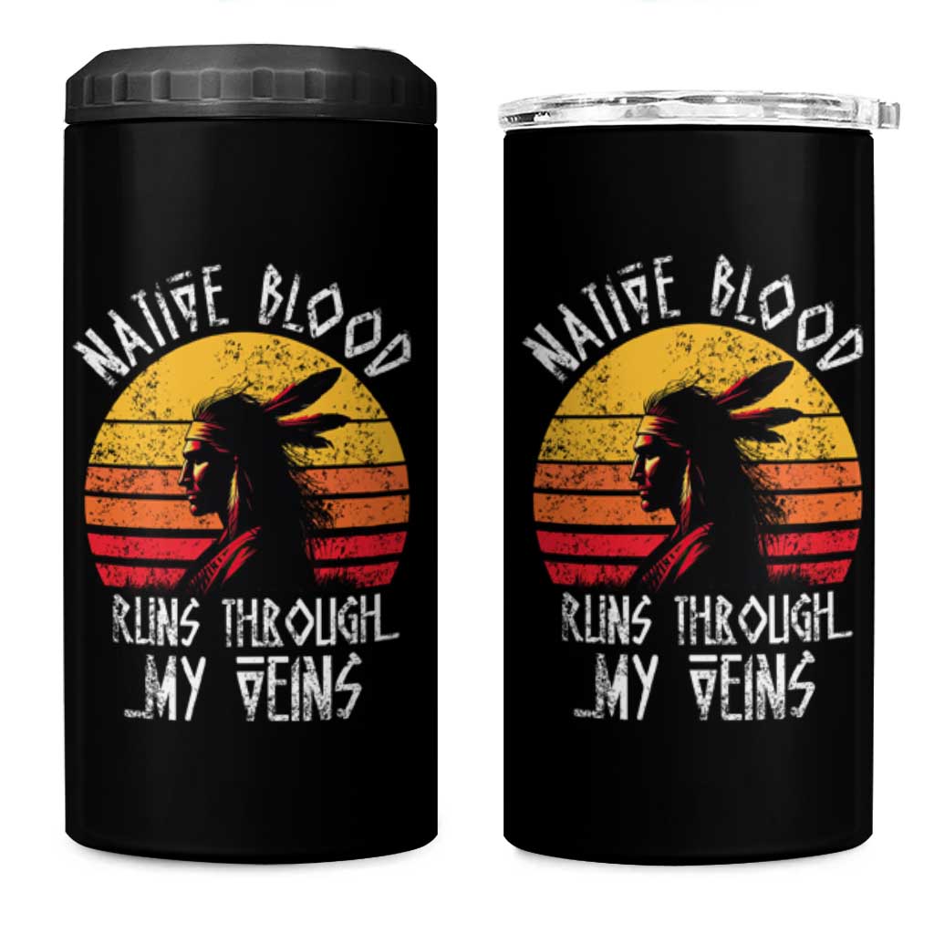 Native American Blood Runs Through My Veins 4 in 1 Can Cooler Tumbler