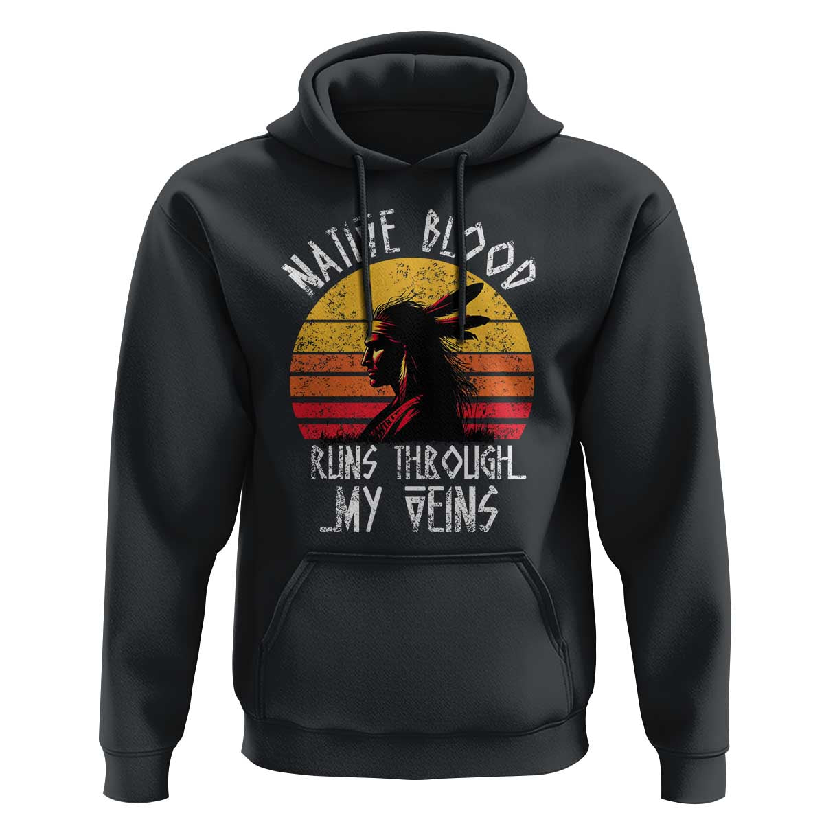Native American Blood Runs Through My Veins Hoodie - Wonder Print Shop