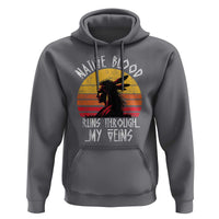 Native American Blood Runs Through My Veins Hoodie - Wonder Print Shop