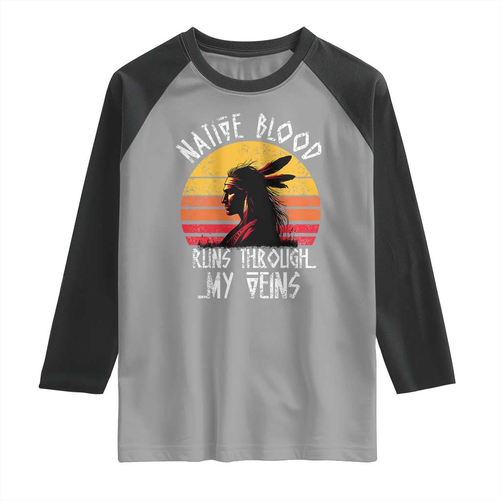 Native American Blood Runs Through My Veins Raglan Shirt
