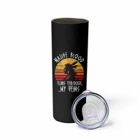 Native American Blood Runs Through My Veins Skinny Tumbler