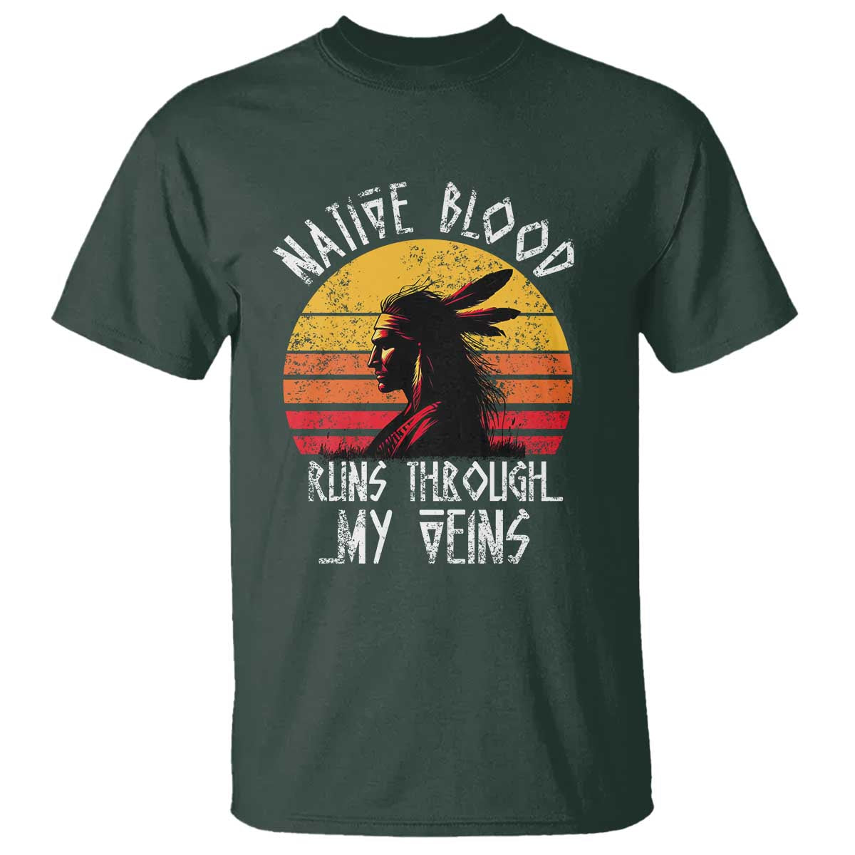 Native American Blood Runs Through My Veins T Shirt - Wonder Print Shop