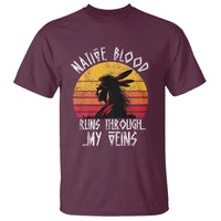 Native American Blood Runs Through My Veins T Shirt - Wonder Print Shop