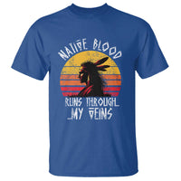 Native American Blood Runs Through My Veins T Shirt - Wonder Print Shop