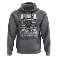 American Indian Hoodie America Was Born On My Land - Wonder Print Shop