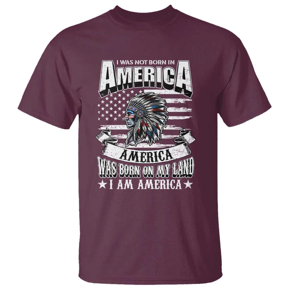 American Indian T Shirt America Was Born On My Land - Wonder Print Shop