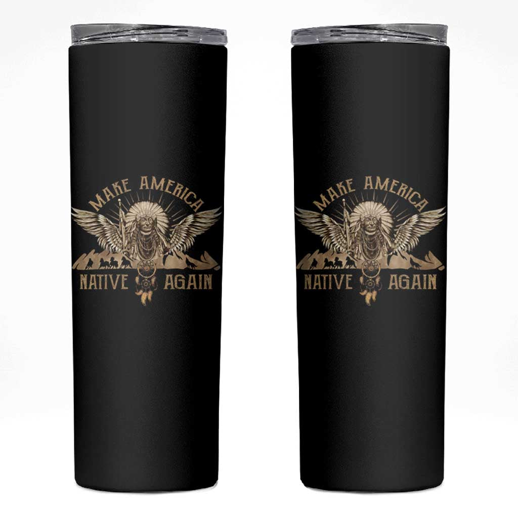 Native American Skinny Tumbler Make America Native Again Wild Life