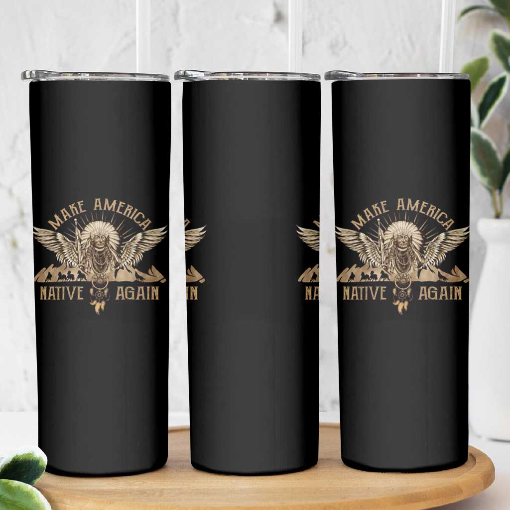 Native American Skinny Tumbler Make America Native Again Wild Life
